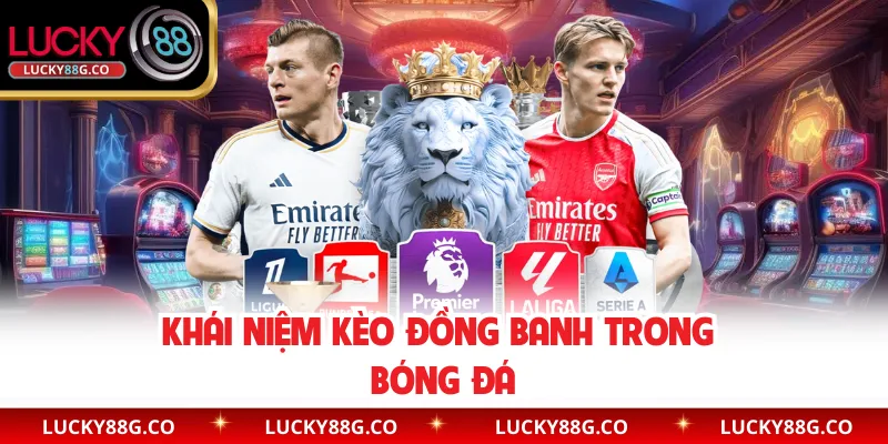 Khái niệm kèo đồng banh trong bóng đá