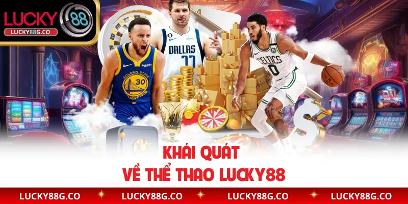 Khái quát về thể thao Lucky88
