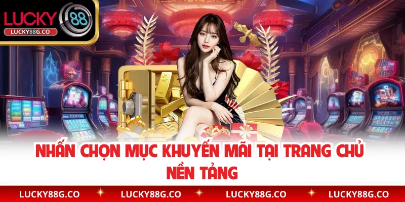 Nhấn chọn mục khuyến mãi tại trang chủ nền tảng
